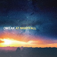 ＯＷＥＡＫ「 ＡＴ　ＮＩＧＨＴＦＡＬＬ」