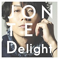 ＪＯＮＴＥ「 Ｄｅｌｉｇｈｔ」