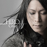 ＨＩＲＯ「 Ｇａｌｅ」