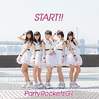 Ｐａｒｔｙ　Ｒｏｃｋｅｔｓ　ＧＴ「 ＳＴＡＲＴ！！」