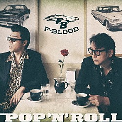 Ｆ－ＢＬＯＯＤ「ＰＯＰ　’Ｎ’　ＲＯＬＬ」