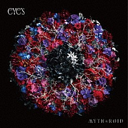 ＭＹＴＨ　＆　ＲＯＩＤ「ｅＹｅ’ｓ」