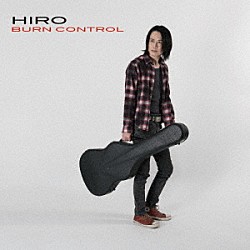 ＨＩＲＯ「ＢＵＲＮ　ＣＯＮＴＲＯＬ」