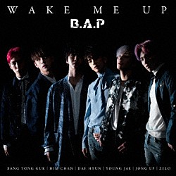 Ｂ．Ａ．Ｐ「ＷＡＫＥ　ＭＥ　ＵＰ」