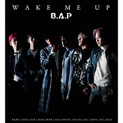 Ｂ．Ａ．Ｐ「ＷＡＫＥ　ＭＥ　ＵＰ」