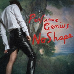 パフューム・ジーニアス「Ｎｏ　Ｓｈａｐｅ」