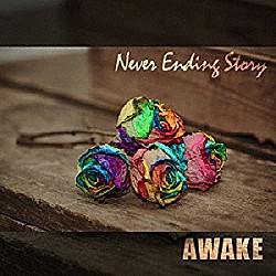 ＡＷＡＫＥ「Ｎｅｖｅｒ　Ｅｎｄｉｎｇ　Ｓｔｏｒｙ」