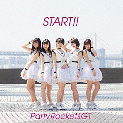 Ｐａｒｔｙ　Ｒｏｃｋｅｔｓ　ＧＴ「ＳＴＡＲＴ！！」