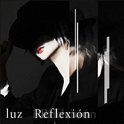 ｌｕｚ「Ｒｅｆｌｅｘｉｏｎ」