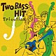 Ｔｒｉｃｏｔｉｓｍ 高田亮介 中本まゆこ 加藤哲平「Ｔｗｏ　Ｂａｓｓ　Ｈｉｔ」