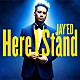 ＪＡＹ’ＥＤ「Ｈｅｒｅ　Ｉ　Ｓｔａｎｄ」