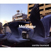 Ｍｅｒｚｂｏｗ「 ｅｕｒｅｋａ　ｍｏｍｅｎｔ」