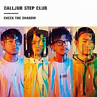 ＤＡＬＬＪＵＢ　ＳＴＥＰ　ＣＬＵＢ「 Ｃｈｅｃｋ　Ｔｈｅ　Ｓｈａｄｏｗ」