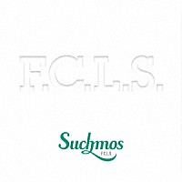 Ｓｕｃｈｍｏｓ「 ＦＩＲＳＴ　ＣＨＯＩＣＥ　ＬＡＳＴ　ＳＴＡＮＣＥ」