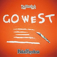 ＨＡＫＡＩＨＡＹＡＢＵＳＡ「 Ｇｏ　Ｗｅｓｔ」