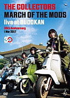 ＴＨＥ　ＣＯＬＬＥＣＴＯＲＳ「 ＴＨＥ　ＣＯＬＬＥＣＴＯＲＳ　ＭＡＲＣＨ　ＯＦ　ＴＨＥ　ＭＯＤＳ　ｌｉｖｅ　ａｔ　ＢＵＤＯＫＡＮ　３０ｔｈ　Ａｎｎｉｖｅｒｓａｒｙ　１　Ｍａｒ　２０１７」