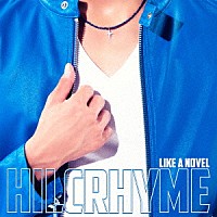 ＨＩＬＣＲＨＹＭＥ「 ＬＩＫＥ　Ａ　ＮＯＶＥＬ」