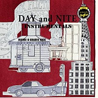 ＩＳＳＵＧＩ　＆　ＧＲＡＤＩＳ　ＮＩＣＥ「 ＤＡＹ　ａｎｄ　ＮＩＴＥ　ＩＮＳＴＲＵＭＥＮＴＡＬＳ」