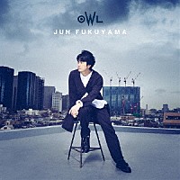 福山潤「 ＯＷＬ　－アウル－」