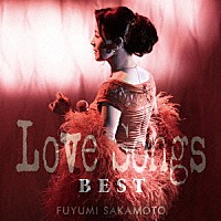 坂本冬美「 Ｌｏｖｅ　Ｓｏｎｇｓ　ＢＥＳＴ」