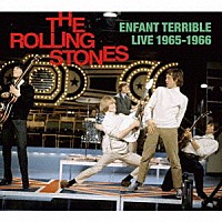 ザ・ローリング・ストーンズ「 ＥＮＦＡＮＴ　ＴＥＲＲＩＢＬＥ　ＬＩＶＥ　１９６５－１９６６」