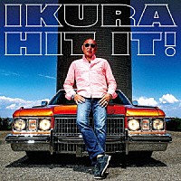 ＩＫＵＲＡ「 ＨＩＴ　ＩＴ！」