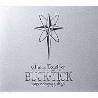 ＢＵＣＫ－ＴＩＣＫ「 Ｃｌｉｍａｘ　Ｔｏｇｅｔｈｅｒ　１９９２　ｃｏｍｐａｃｔ　ｄｉｓｃ」