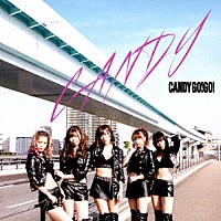 ＣＡＮＤＹ　ＧＯ！ＧＯ！「 ＣＡＮＤＹ」