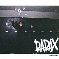 ＤＡＤＡＲＡＹ「 ＤＡＤＡＸ」