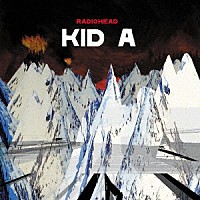 レディオヘッド「 Ｋｉｄ　Ａ」