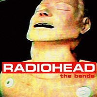 レディオヘッド「 Ｔｈｅ　Ｂｅｎｄｓ」