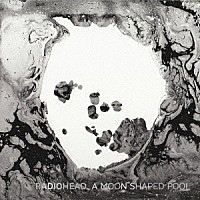 レディオヘッド「 Ａ　Ｍｏｏｎ　Ｓｈａｐｅｄ　Ｐｏｏｌ」