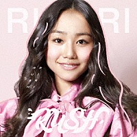 ＲＩＲＩ「 ＲＵＳＨ」