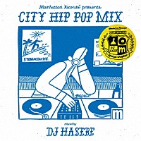 ＤＪ　ＨＡＳＥＢＥ「 Ｍａｎｈａｔｔａｎ　Ｒｅｃｏｒｄｓ　ｐｒｅｓｅｎｔｓ　ＣＩＴＹ　ＨＩＰ　ＰＯＰ　ＭＩＸ　－　Ｓｐｅｃｉａｌ　Ｃｈａｐｔｅｒ　－　ｍｉｘｅｄ　ｂｙ　ＤＪ　ＨＡＳＥＢＥ」