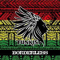 ＦＵＮＫＩＳＴ「 ＢＯＲＤＥＲＬＥＳＳ」