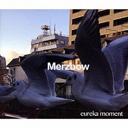 Ｍｅｒｚｂｏｗ「ｅｕｒｅｋａ　ｍｏｍｅｎｔ」