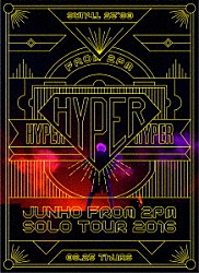 ＪＵＮＨＯ（Ｆｒｏｍ　２ＰＭ）「ＪＵＮＨＯ　（Ｆｒｏｍ　２ＰＭ）　Ｓｏｌｏ　Ｔｏｕｒ　２０１６　“ＨＹＰＥＲ”」