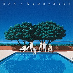 ＡＡＡ「Ｎｏ　Ｗａｙ　Ｂａｃｋ」