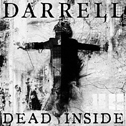 ＤＡＲＲＥＬＬ「ＤＥＡＤ　ＩＮＳＩＤＥ」