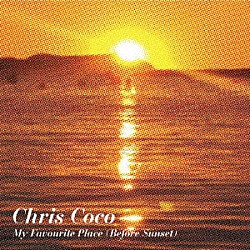 クリス・ココ「Ｍｙ　Ｆａｖｏｕｒｉｔｅ　Ｐｌａｃｅ（Ｂｅｆｏｒｅ　Ｓｕｎｓｅｔ）」