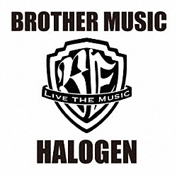 ＨＡＬＯＧＥＮ「ＢＲＯＴＨＥＲ　ＭＵＳＩＣ」