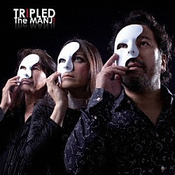 Ｔｈｅ　ＭＡＮＪＩ「ＴＲＩＰＬＥＤ」