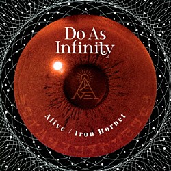 Ｄｏ　Ａｓ　Ｉｎｆｉｎｉｔｙ「Ａｌｉｖｅ／Ｉｒｏｎ　Ｈｏｒｎｅｔ」