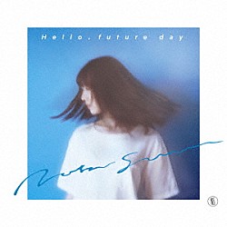 ナツ・サマー「Ｈｅｌｌｏ，　ｆｕｔｕｒｅ　ｄａｙ」