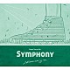 Ｈｏｍｅｃｏｍｉｎｇｓ「ＳＹＭＰＨＯＮＹ」