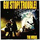 ＴＨＥ　ＭＯＤＳ「ＧＯ　ＳＴＯＰ　ＴＲＯＵＢＬＥ」