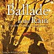 Ｍｏｏｎｌｉｇｈｔ　Ｊａｚｚ　Ｂｌｕｅ　＆　ＪＡＺＺ　ＰＡＲＡＤＩＳＥ「Ｂａｌｌａｄｅ　ｉｎ　ｔｈｅ　Ｒａｉｎ　～少し切ない２０のＣａｆｅ　Ｊａｚｚ　Ｃｏｖｅｒｓ～」