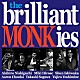 ｔｈｅ　ｂｒｉｌｌｉａｎｔ　ＭＯＮＫｉｅｓ 西口明宏 広瀬未来 石若駿 アーロン・チューライ 須川崇志 吉峯勇二郎「ｔｈｅ　ｂｒｉｌｌｉａｎｔ　ＭＯＮＫｉｅｓ」