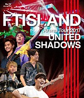 ＦＴＩＳＬＡＮＤ「 Ａｒｅｎａ　Ｔｏｕｒ　２０１７　－　ＵＮＩＴＥＤ　ＳＨＡＤＯＷＳ　－」