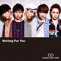 ＣＯＬＯＲ　ＣＲＥＡＴＩＯＮ「 Ｗａｉｔｉｎｇ　Ｆｏｒ　Ｙｏｕ」